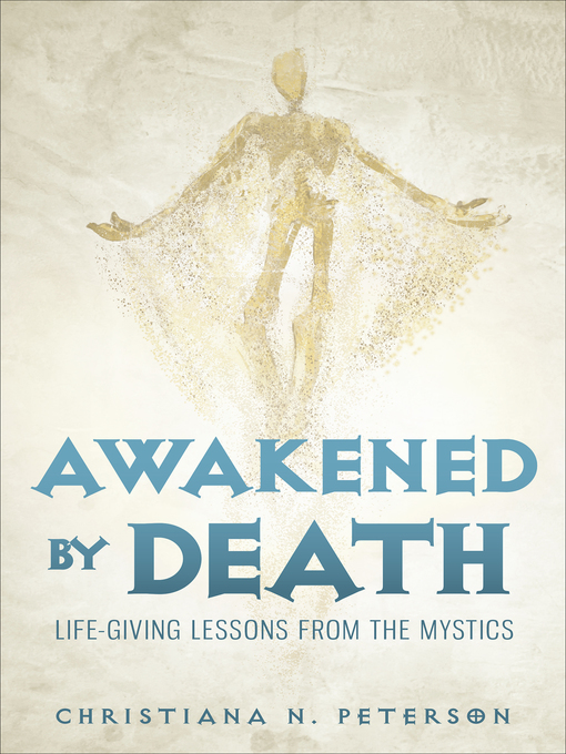 Title details for Awakened by Death by Christiana  N.  Peterson - Available